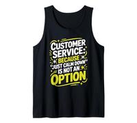 CSR, Customer Service Because Just Calm Down Not an Option Tank Top