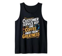 CSR, Customer Service Rep One Coffee Away from Greatness Tank Top