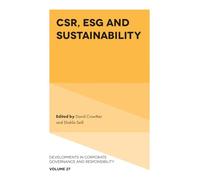 CSR, ESG and Sustainability: 27 (Developments in Corporate Governance and Responsibility, 27)