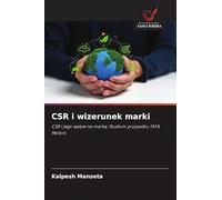 CSR i wizerunek marki: CSR i jego wp¿yw na mark¿: Studium przypadku TATA Motors