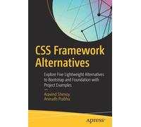 CSS Framework Alternatives : Explore Five Lightweight Alternatives to Bootstrap and Foundation with Project Examples