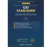CST Exam Guide 2026-2027: Certification Review with Step-by-Step Mastery, Detailed Practice Questions, and High-Yield NBSTSA Protocols for Real-World Success
