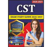 CST Exam Study Guide 2026-2027: Get Prepared with 1000 Practice Questions And Detailed Explanations for Certified Surgical Technologist Exam