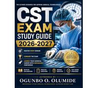 CST Exam Study Guide 2026-2027: Master Every Domain, Conquer the Exam, and Launch Your Surgical Career with Unshakable Confidence