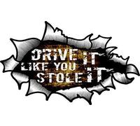 CT Design Drive It Like You Stole It Funny Slogan with OVAL RIPPED OPEN TORN METAL Effect Motif Vinyl Car Sticker 150x90mm