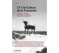 CT o la cultura de la transicion: Crítica a 35 años de cultura española (Ensayo | Actualidad)