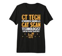 CT Tech Otherwise Known As Cat Scan Technologist Premium T-Shirt