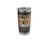 CT Tech Otherwise Known As Cat Scan Technologist Stainless Steel Insulated Tumbler