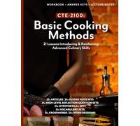 CTE-2100: Basic Cooking Methods: Full Workbook Plus Answer Keys & Lecture Notes (Culinary, Baking, & Hospitality (CTE))