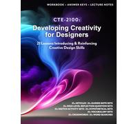 CTE-2100: Developing Creativity for Designers: Full B&W Workbook with Answer Keys & Lecture Notes (CTE-2100: Graphic Design)