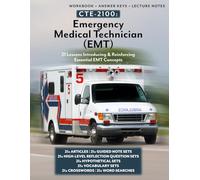 CTE-2100: Emergency Medical Technician (EMT): Full B&W Workbook with Answer Keys & Lecture Notes (CTE-2100 Medical Arts)