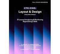 CTE-2100: Layout & Design: Full Color Student Workbook (no answer keys, no lecture notes) (CTE-2100: Graphic Design)