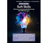 CTE-2100: Soft Skills: Full workbook plus answer keys & lecture notes (General CTE)