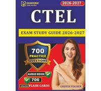 CTEL Exam Study Guide 2026-2027: 700 Practice Questions with Detailed Explanations For Preparation of California Teacher of English Learners
