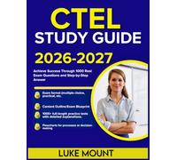 CTEL STUDY GUIDE 2026-2027: Achieve Success Through 1000 Real Exam Questions and Step-by-Step Answer