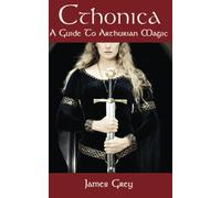 Cthonica: A Guide to Arthurian Magic