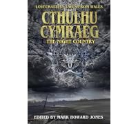 Cthulhu Cymraeg The Night Country: Lovecraftian Tales from Wales