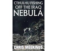 Cthulhu Fishing off the Iraq Nebula