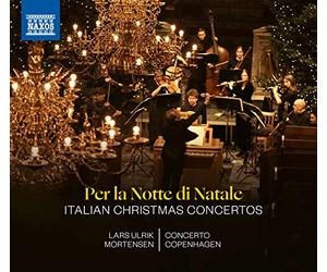Cto Copenhagen/Mortensen - Per la Notte di Natale - Italian Christmas Concertos: Arcangelo Corelli: Concerto Grosso in G minor, Op. 6, No. 8, Giuse