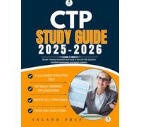 CTP EXAM STUDY GUIDE 2025-2026: Master Treasury Essentials and Excel in the with 500 Question, Detailed Explanations and Expert Answers