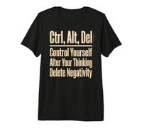 Ctrl Alt Del Control Yourself Delete Negativity Premium T-Shirt