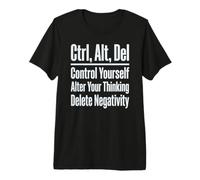 Ctrl Alt Del Control Yourself Delete Negativity Premium T-Shirt