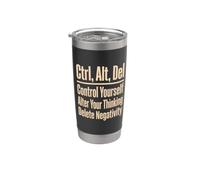 Ctrl Alt Del Control Yourself Delete Negativity Stainless Steel Insulated Tumbler