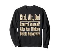Ctrl Alt Del Control Yourself Delete Negativity Sweatshirt