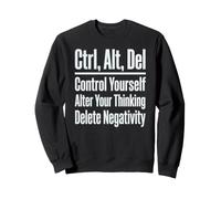 Ctrl Alt Del Control Yourself Delete Negativity Sweatshirt
