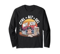 Ctrl Alt Del My Job Funny Work Meme Long Sleeve T-Shirt