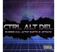 Ctrl Alt Del - Super Galactic Battle Attack