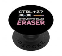 Ctrl Z Sorry That's Called Eraser Funny School Humor PopSockets Adhesive PopGrip