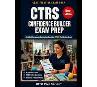 CTRS Confidence Builder Exam Prep: Certified Therapeutic Recreation Specialist prep that turns uncertainty into sound exam decisions.