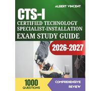 CTS-I Certified Technology Specialist-Installation Exam Study Guide 2026-2027: Pass the AVIXA Examination with Comprehensive Content Review and 1,000 Practice Questions