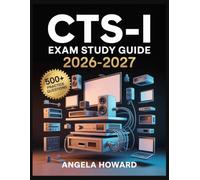CTS-I Exam Study Guide 2026-2027: Comprehensive Content Review, Practice Test Bank, Answer Keys, and Detailed Explanations78