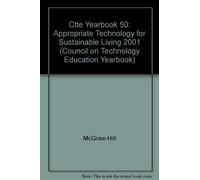 Ctte Yearbook 50: Appropriate Technology for Sustainable Living 2001 (Council on Technology Education Yearbook)