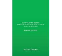 Cú Chulainn's Death: A Critical Edition of Brislech Mór Maige Murthemni