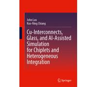Cu-Interconnects, Glass, and AI-Assisted Simulation for Chiplets and Heterogeneous Integration