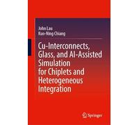 Cu-Interconnects, Glass, and AI-Assisted Simulation for Chiplets and Heterogeneous Integration