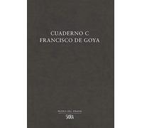 Cuaderno C: Francisco de Goya