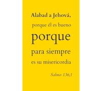Cuaderno con cuadros grandes para apuntes, escritura y reflexiones. Alabad a Jehová, porque él es bueno, porque para siempre es su misericordia (Salmo 136:1)