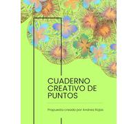 Cuaderno Creativo de Puntos: Dot Grid Sketchbook para Bordado, Crochet, Lettering y Mandalas | 100 páginas para Diseñar, Dibujar y Planificar Proyectos Creativos