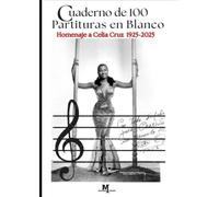 Cuaderno de 100 partituras en blanco: homenaje a Celia Cruz