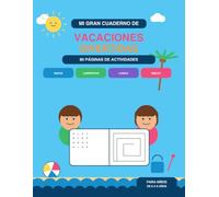 Cuaderno de actividades de verano: MI GRAN CUADERNO DE VACACIONES DIVERTIDAS