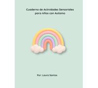 Cuaderno de Actividades Sensoriales para Niños con Autismo: 30 Actividades de Trazos, Laberintos y Emociones para Desarrollar Enfoque y Calma