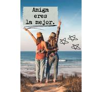 Cuaderno de agradecimiento para regalar a tu mejor amiga 6: Cuaderno de hojas en blanco con 13 mensajes inspiradores y de agradecimiento para tu mejor amiga.