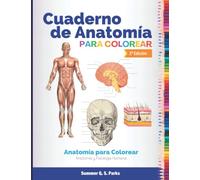 Cuaderno de Anatomía para Colorear: Anatomía para Colorear. Anatomía y Fisiología Humana