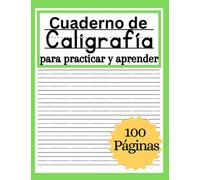 Cuaderno de Caligrafía Para Practicar y Aprender - 100 Páginas: Cuadernos escolares para niños, adolescentes y adultos escribir - preescolar - prekinder - primer grado y más