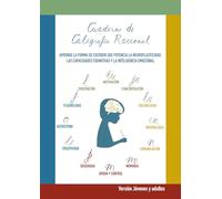 Cuaderno de Caligrafía Racional (versión para jóvenes y adultos): Aprende la forma de escribir que potencia las capacidades cognitivas y la inteligencia emocional
