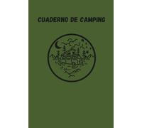 Cuaderno de Camping: Un cuaderno para registrar tus recuerdos de camping en tienda de campaña, caravana o glamping